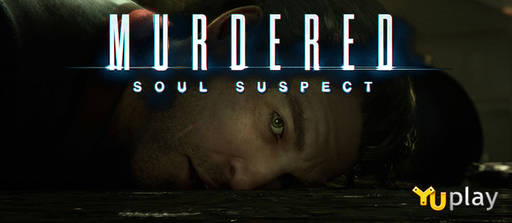 Цифровая дистрибуция - Состоялся релиз Murdered: Soul Suspect